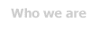 Who we are